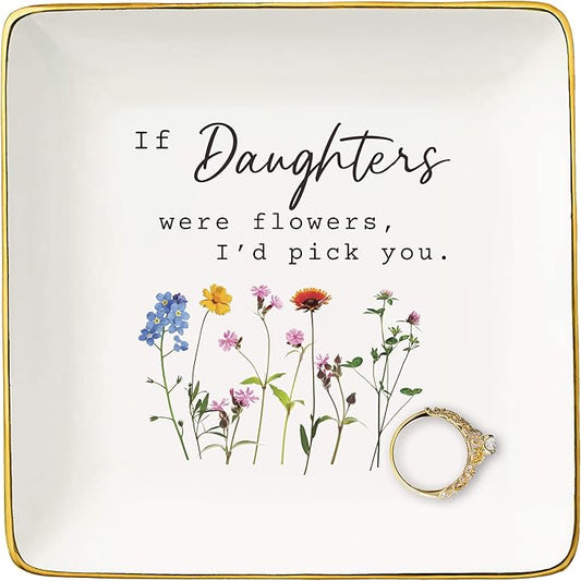 NZY If Daughters Were Flowers, I'd Pick You - Daughter Appreciated Gifts & Jewelry Tray Trinket Holder Ring Dish