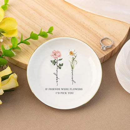 If Friends Were Flowers Id Pick You Custom Ring Dish, Custom Birth Month Flower Best Friend Jewelry Dish Gifts for Long Distance Friendship Bestie Soul Sister Birthday Christmas