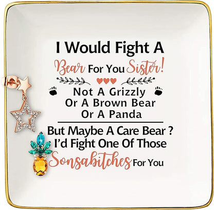 Funny Sister Gift-Women Mother's Day Gifts-I Would Fight A Bear for You-Humorous Birthday Thanksgiving Graduation Christmas Presents for Sisters Best Friends-Jewelry Holder Ring Dish Trinket Tray