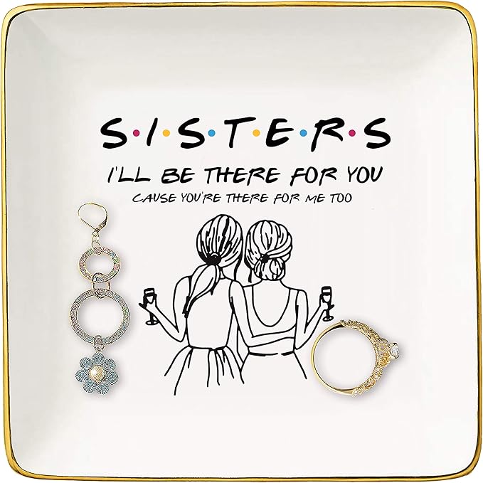 Mother's Day Gift-Jewelry Tray for Sister,Best Friends,Bestie,BFF Women Her-Friends TV Show Theme-Birthday Wedding Christmas Graduation Gift-Sisters I'll Be There for You-Ring Dish,Trinket Holder