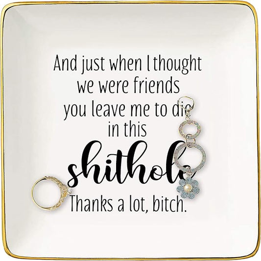 And Just When I Thought We Were Friends,You Leave Me to -Ceramic Jewelry Holder Ring Dish Trinket Tray –Funny Going Away Gift for Best Friend Co-worker-Colleague Leaving,New Job,Farewell Gifts