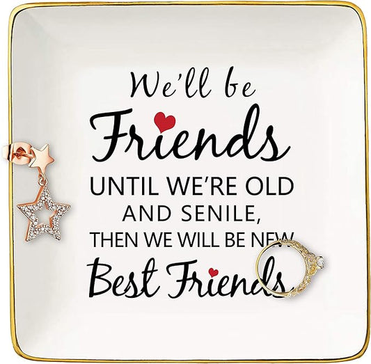 Topthink We'll Be Friends Until We're Old And Senile– Ceramic Jewelry Holder Ring Dish Trinket Tray – Long Distance Friendship Birthday Christmas Graduation Gifts For Women Best Friends Sisters