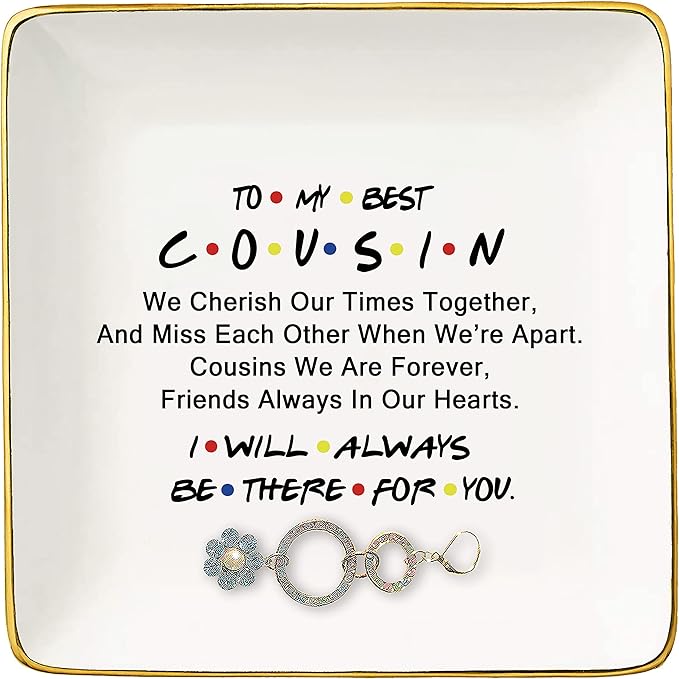 Topthink To My Best Cousin - I Will Always Be There for You - Ceramic Jewelry Holder Ring Dish Trinket Tray – Birthday Christmas Graduation Wedding Gifts for Cousin,Women,Her - Friends TV Show