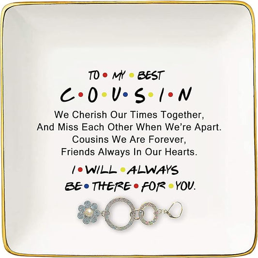Topthink To My Best Cousin - I Will Always Be There for You - Ceramic Jewelry Holder Ring Dish Trinket Tray – Birthday Christmas Graduation Wedding Gifts for Cousin,Women,Her - Friends TV Show