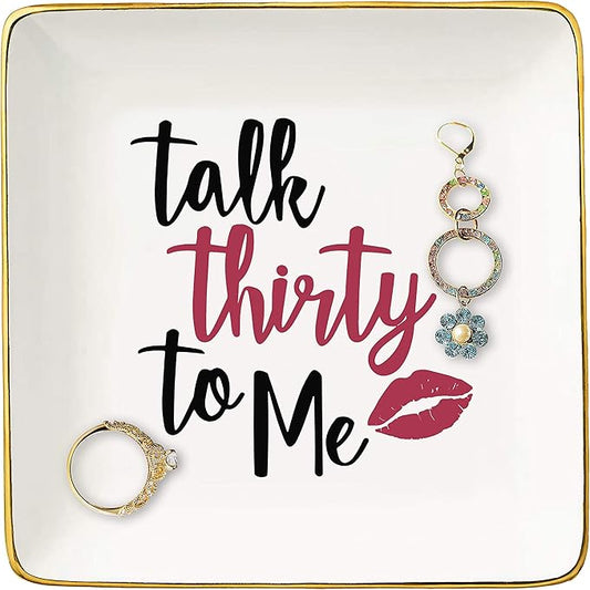 Talk Thirty To Me – Ceramic Jewelry Holder Ring Dish Trinket Box Tray – 30th Birthday Gifts for Women - 30 years old Gifts for Wife, Sister,Daughter, Girlfriend, Best Friends