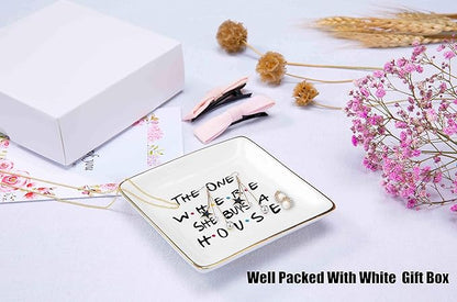 The One Where She Buys A House - New Home Owner Gift - Housewarming Gifts for Women - New Homeowners Gift - First Home - Ceramic Jewelry Holder Ring Dish Trinket Box Tray - Friends TV Show