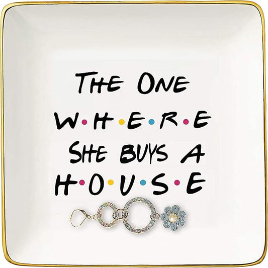 The One Where She Buys A House - New Home Owner Gift - Housewarming Gifts for Women - New Homeowners Gift - First Home - Ceramic Jewelry Holder Ring Dish Trinket Box Tray - Friends TV Show