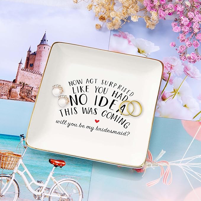 NZY Jewelry Holder Gift for Woman,Bridesmaid-Trinket Tray Gift- Bachelorette Party Present for Bridesmaid Her Besties Friends Women-Ring Dish-Now Act Surprised Like You Had No Idea This Was Coming